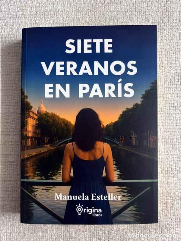 books: Siete veranos en Par&iacute;s / La trastienda. C&oacute;mo escribir una novela en 15 d&iacute;as con una IA - Manuela Est
