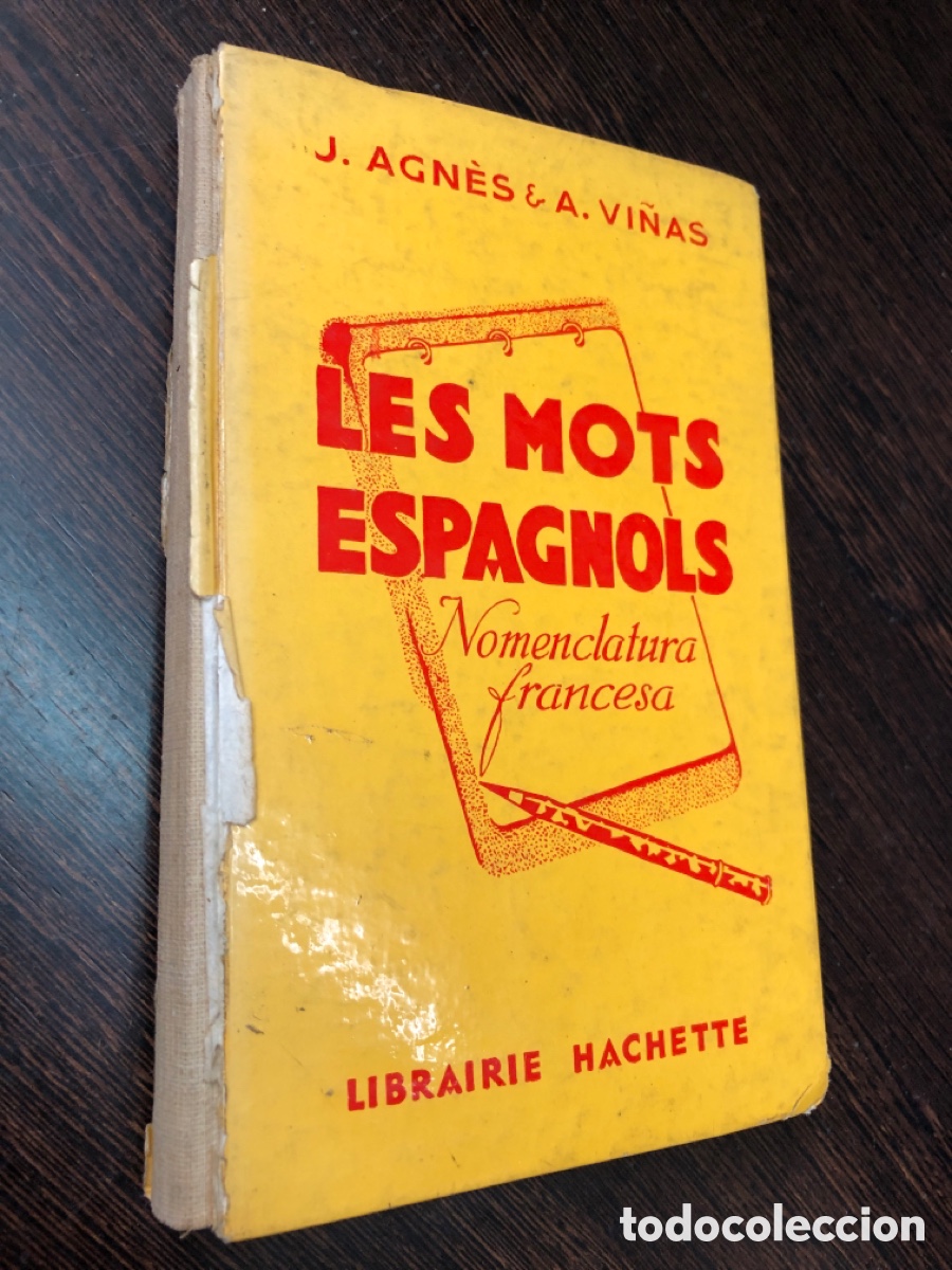 Libros: LES MOTS ESPAGNOLS NOMENCLATURA FRANCESA J AGNES A VI&Ntilde;AS LIBRAIRIE HACHETTE