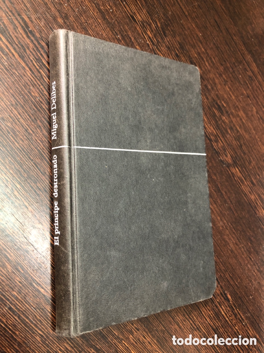 Libros: EL PRINCIPE DESTRONADO MIGUEL DELIBES EDICIONES DESTINO COLECCION ANCORA Y DELFIN 436
