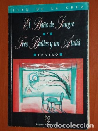 B&uuml;cher: EL BA&Ntilde;O DE SANGRE - TRES BA&Uacute;LES Y UN ATA&Uacute;D - Juan de la Cruz