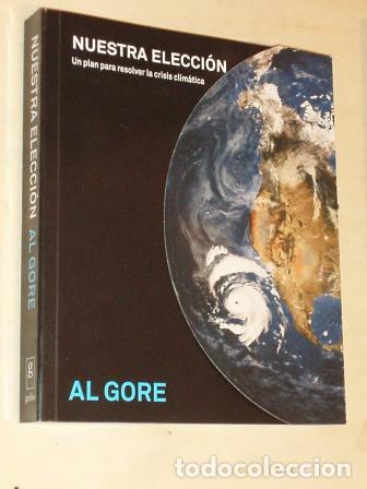 B&uuml;cher: NUESTRA ELECCI&Oacute;N - UN PLAN PARA RESOLVER LA CRISIS CLIM&Aacute;TICA - Al Gore