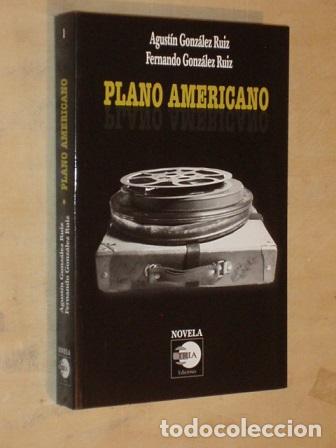 Libros: PLANO AMERICANO - Gonz&aacute;lez Ruiz, Agust&iacute;n - Fernando Gonz&aacute;lez Ruiz