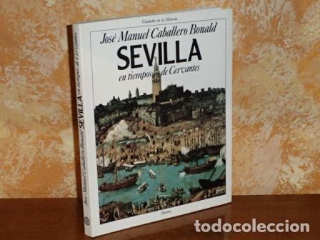 Libri di seconda mano: SEVILLA EN TIEMPOS DE CERVANTES - Caballero Bonald, Jos&eacute; Manuel