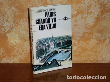 B&uuml;cher: PAR&Iacute;S CUANDO YO ERA VIEJO - Gasco Contell, Emilio