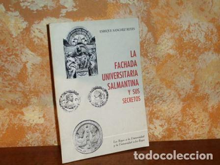 Libri di seconda mano: LA FACHADA UNIVERSITARIA SALMANTINA Y SUS SECRETOS - S&aacute;nchez Reyes, Enrique