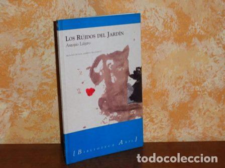 Livres: LOS RUIDOS DEL JARD&Iacute;N - L&aacute;zaro, Antonio - Pr&oacute;logo de Luis Alberto de Cuenca