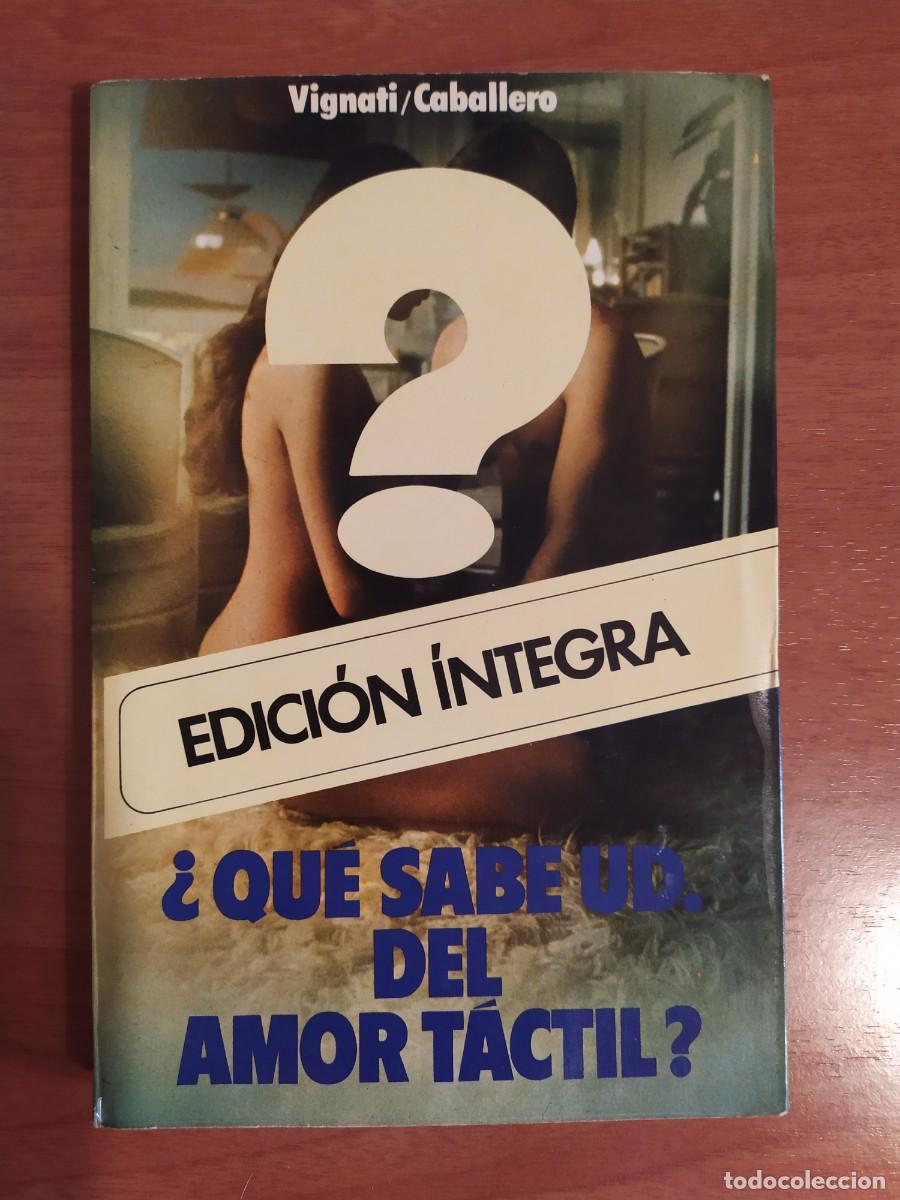 Libros: &iquest;Que sabe ud. del amor t&aacute;ctil? - Vignati / Caballero