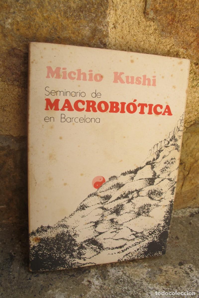 Libros: SEMINARIO DE MACROBIOTICA EN BARCELONA. MICHIO KUSHI