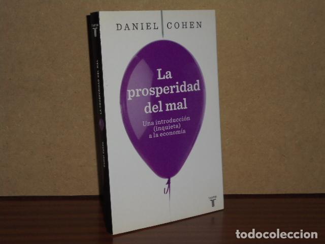 B&uuml;cher: LA PROSPERIDAD DEL MAL - Una introducci&oacute;n (inquieta) a la econom&iacute;a - Cohen, Daniel