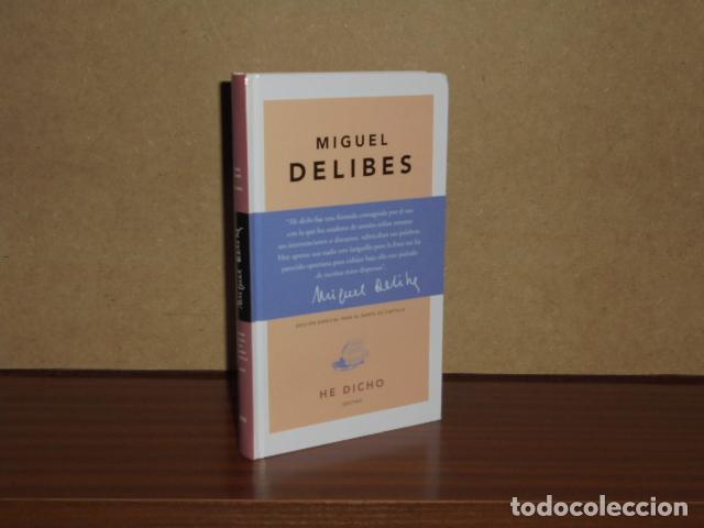 Libros: HE DICHO - Delibes, Miguel
