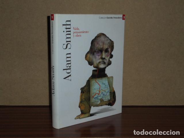 B&uuml;cher: GRANDES PENSADORES 9 - ADAM SMITH - Vida, pensamiento y obra - VV. AA.