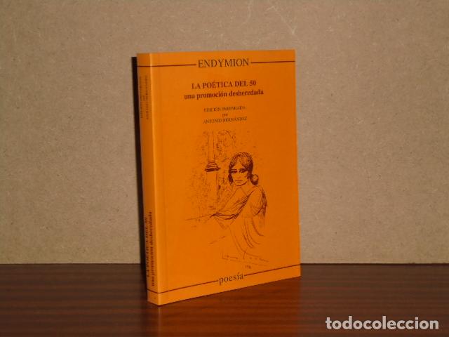 B&uuml;cher: LA PO&Eacute;TICA DEL 50, UNA PROMOCI&Oacute;N DESHEREDADA - VV. AA. - Edici&oacute;n preparada por Antonio Hern&aacute;ndez