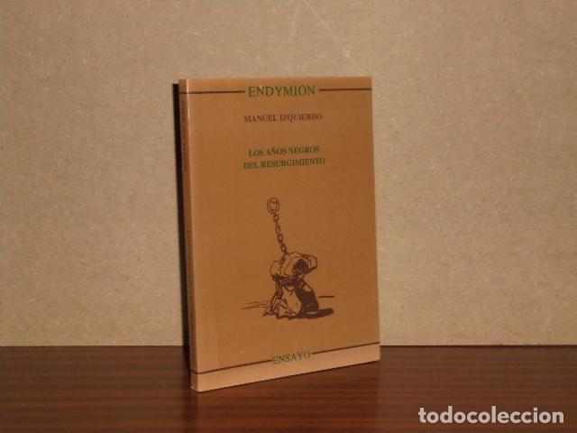 Libri di seconda mano: LOS A&Ntilde;OS NEGROS DEL RESURGIMIENTO - Izquierdo, Manuel