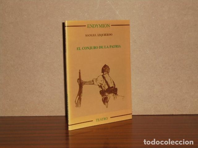 Libros: EL CONJURO DE LA PATRIA - Izquierdo, Manuel - Foto 1