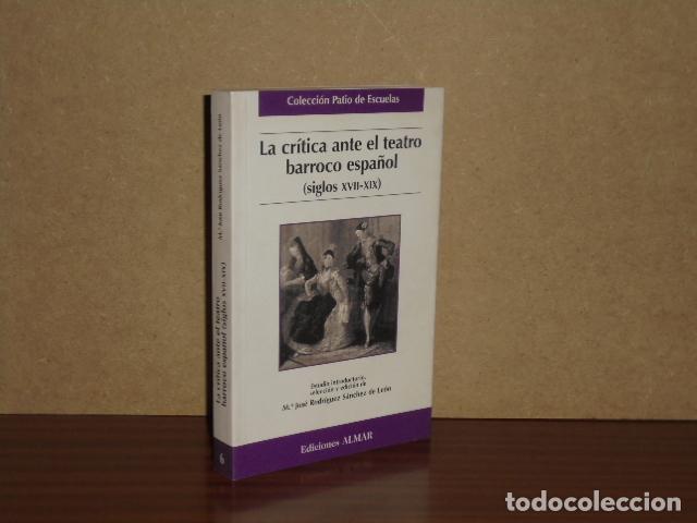 Libros: LA CR&Iacute;TICA ANTE EL TEATRO BARROCO ESPA&Ntilde;OL (siglos XVII-XIX) - VV. AA. - Estudio introductorio, selec