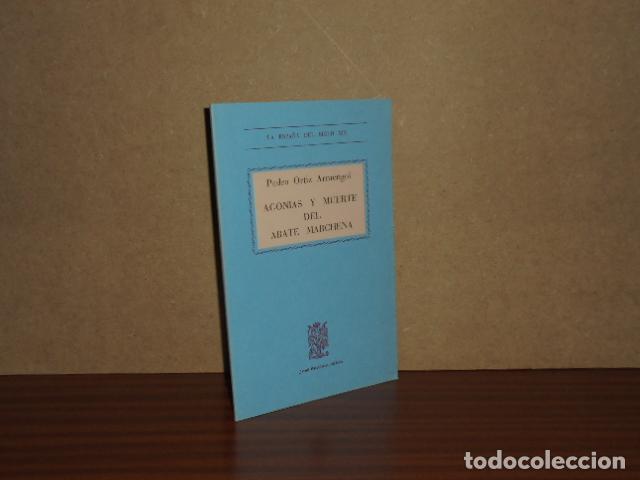 Libri di seconda mano: AGON&Iacute;AS Y MUERTE DEL ABATE MARCHENA - Ortiz Armengol, Pedro