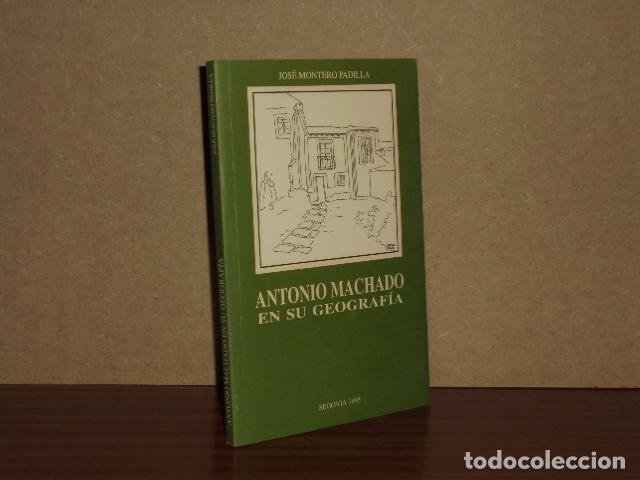 Libros: ANTONIO MACHADO EN SU GEOGRAF&Iacute;A - Montero Padilla, Jos&eacute; - Pr&oacute;logo de Rafael Morales