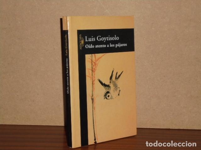 B&uuml;cher: O&Iacute;DO ATENTO A LOS P&Aacute;JAROS - Goytisolo, Luis