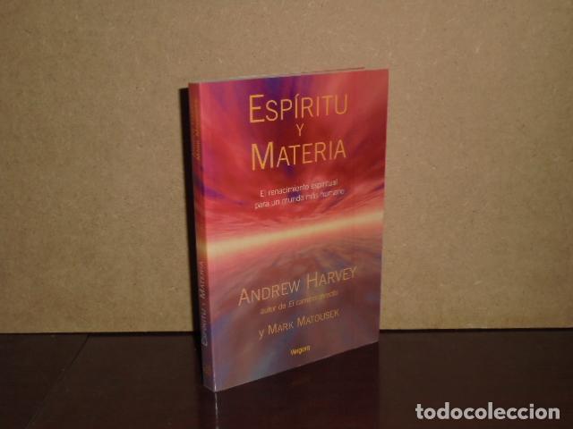 B&uuml;cher: ESP&Iacute;RITU Y MATERIA - El renacimiento espiritual para un mundo m&aacute;s humano - Harvey, Andrew - Mark Mat