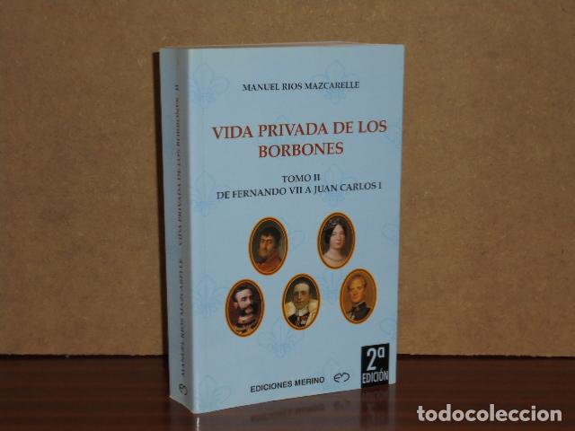 Libri di seconda mano: VIDA PRIVADA DE LOS BORBONES - Tomo II - De Fernando VII a Juan Carlos I - R&iacute;os Mazcarelle, Manuel