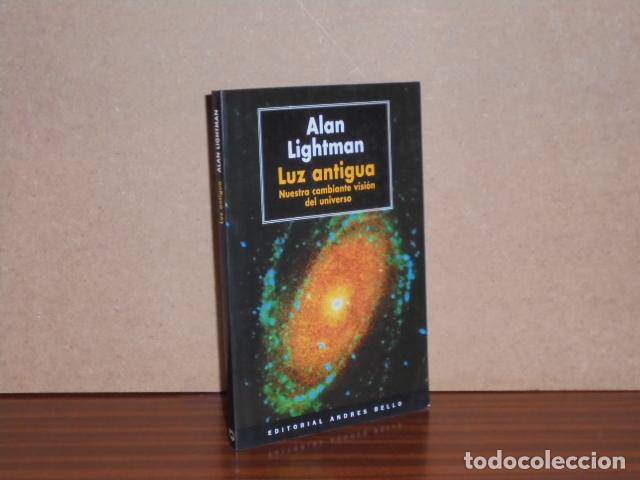 Libri di seconda mano: LUZ ANTIGUA - Nuestra cambiante visi&oacute;n del universo - Lightman, Alan