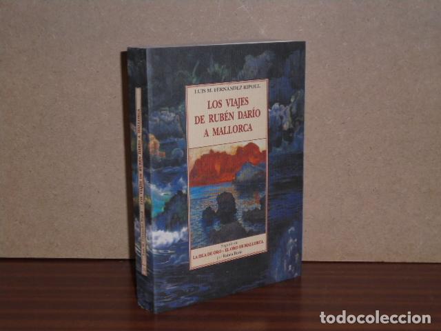 Libros: LOS VIAJES DE RUB&Eacute;N DAR&Iacute;O A MALLORCA - Seguido de: La isla de oro y El oro de Mallorca - Fern&aacute;ndez R