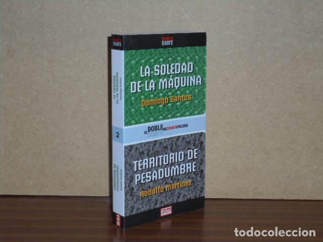 B&uuml;cher: LA SOLEDAD DE LA M&Aacute;QUINA - TERRITORIO DE PESADUMBRE - Domingo Santos - Rodolfo Mart&iacute;nez
