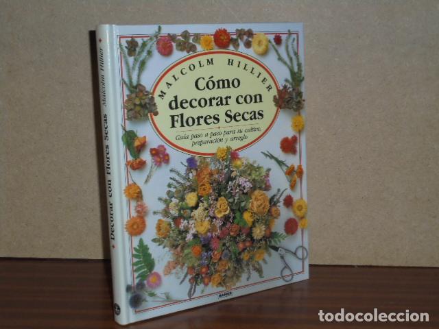 Libri di seconda mano: C&Oacute;MO DECORAR CON FLORES SECAS - Hillier, Malcom