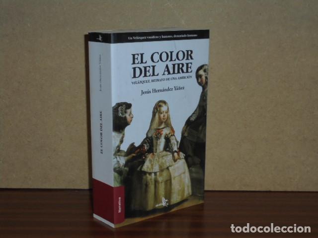 Libros: EL COLOR DEL AIRE - Vel&aacute;zquez, retrato de una ambici&oacute;n - Hern&aacute;ndez Y&aacute;&ntilde;ez, Jes&uacute;s