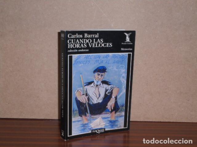books: CUANDO LAS HORAS VELOCES - Memorias - Barral, Carlos