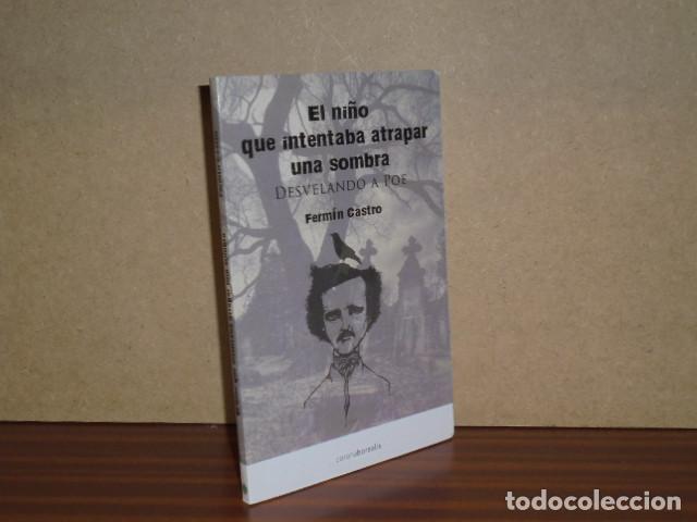 Libri di seconda mano: EL NI&Ntilde;O QUE INTENTABA ATRAPAR UNA SOMBRA - Desvelando a Poe - Castro, Ferm&iacute;n