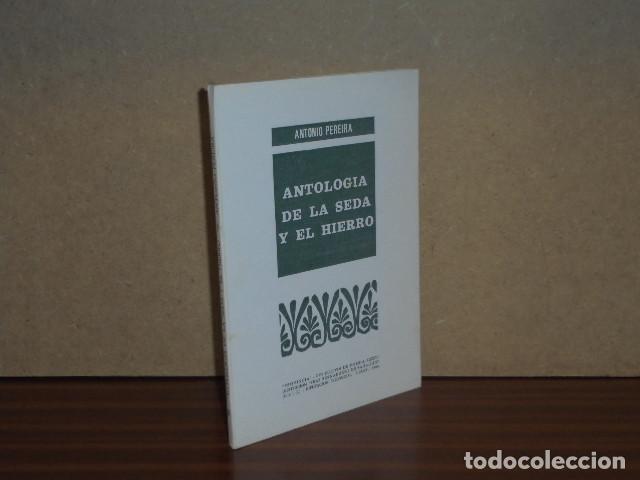 Libri di seconda mano: ANTOLOG&Iacute;A DE LA SEDA Y EL HIERRO - Pereira, Antonio