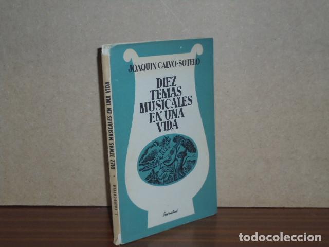 Libros: DIEZ TEMAS MUSICALES EN UNA VIDA - Calvo-Sotelo, Joaqu&iacute;n