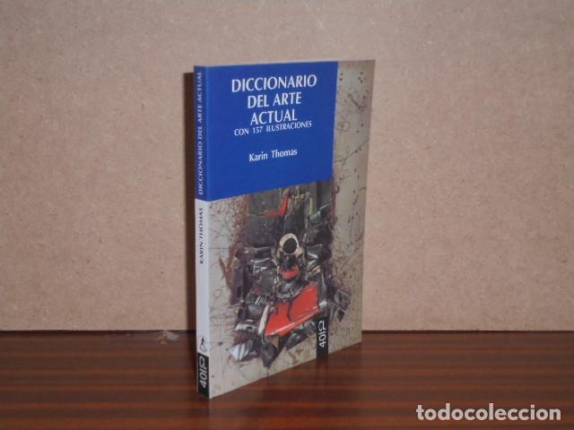 Libri di seconda mano: DICCIONARIO DEL ARTE ACTUAL - Con 157 ilustraciones - Thomas, Karin