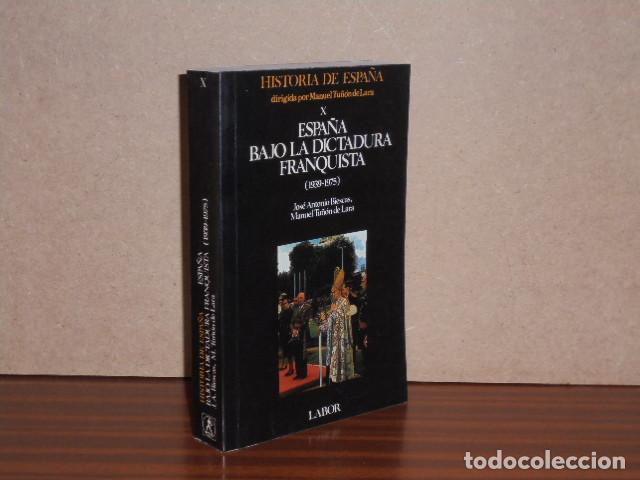 B&uuml;cher: HISTORIA DE ESPA&Ntilde;A X - ESPA&Ntilde;A BAJO LA DICTADURA FRANQUISTA (1939-1975) - Biescas, Jos&eacute; Antonio - Man