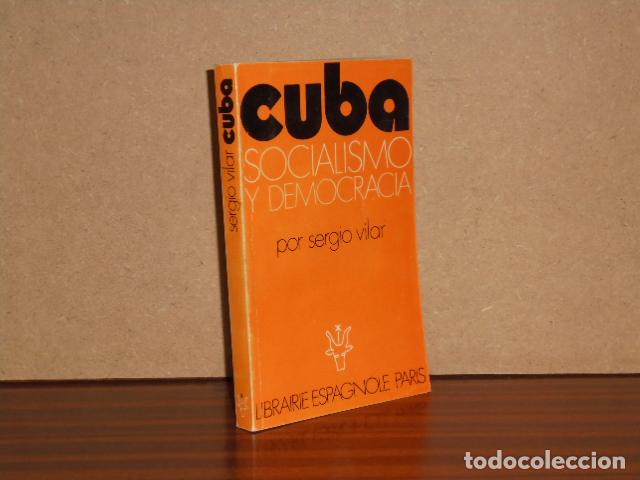 Libros: CUBA - Socialismo y democracia - Vilar, Sergio