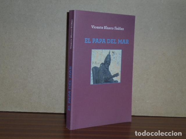 Libros: EL PAPA DEL MAR 1394-1423 - EL PAPA LUNA - Blasco Ib&aacute;&ntilde;ez, Vicente