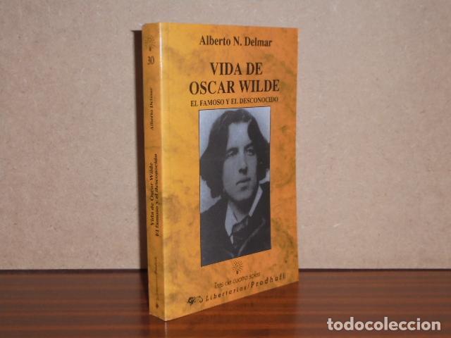 Libros: VIDA DE OSCAR WILDE - El famoso y el desconocido - Delmar, Alberto N.