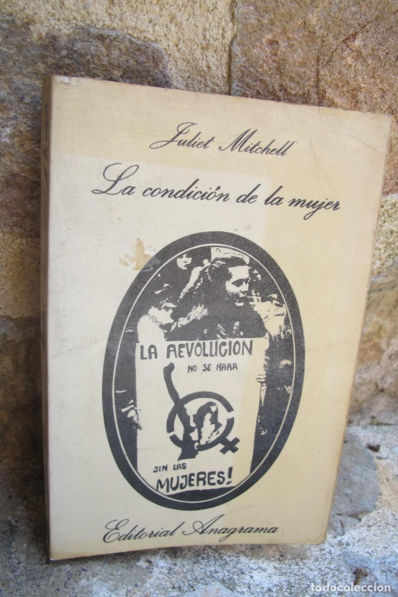 Libros: LA CONDICION DE LA MUJER. JULIET MITCHELL. ANAGRAMA