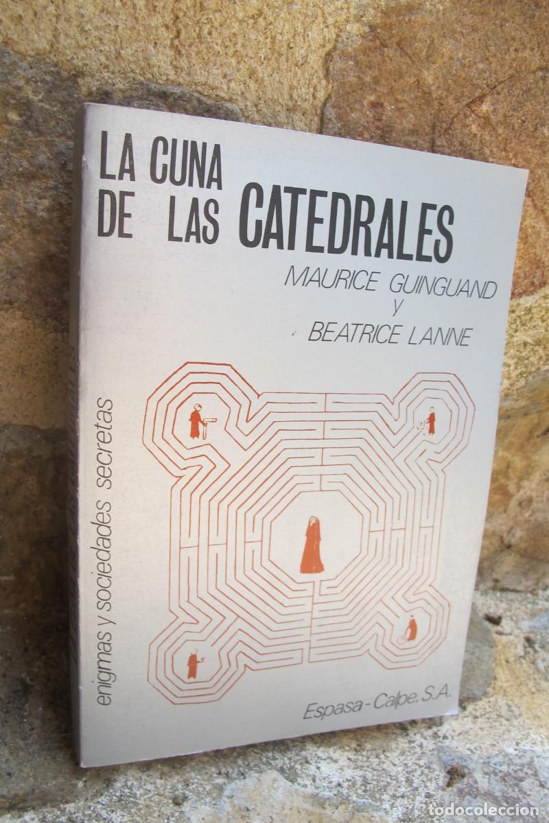 Libros: LA CUNA DE LAS CATEDRALES. MAURICE GUINGUAND Y BEATRICE LANNE. ENIGMAS Y SOCIEDADES SECRETAS