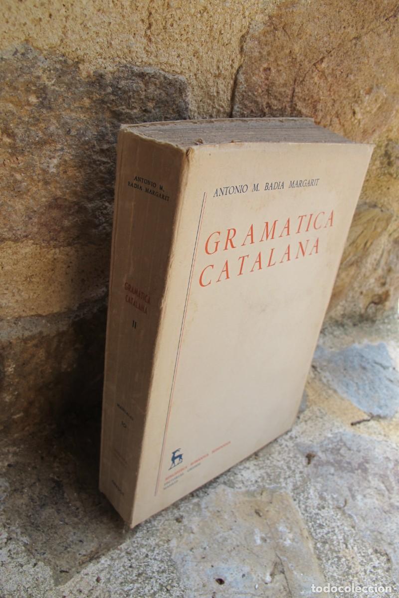 Libros: GRAMATICA CATALANA. ANTONIO M. BADIA MARGARIT. TOMO II. EDITORIAL GREDOS