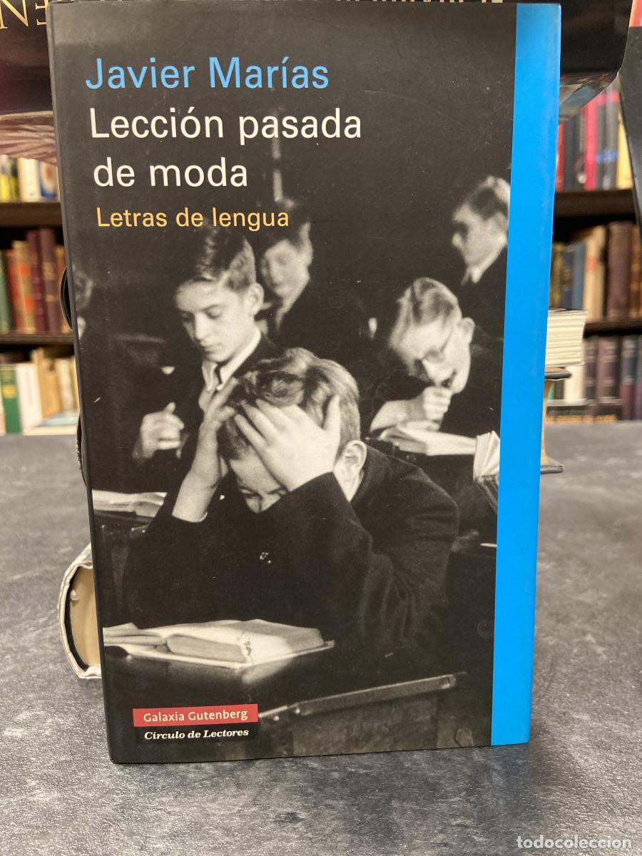 Libros: LECCI&Oacute;N PASADA DE MODA. LETRAS DE LENGUA - MAR&Iacute;AS, JAVIER