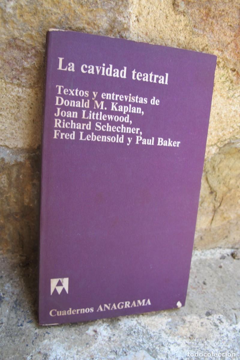 Libros: LA CAVIDAD TEATRAL. TEXTOS Y ENTREVISTAS KAPLAN, LITTLEWOOD, SCHECHNER, LEBENSOLD, BAKER
