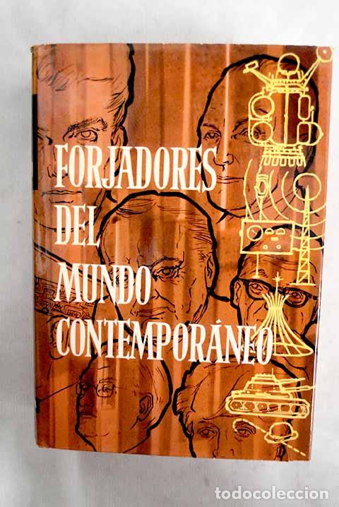 Libros: Forjadores del mundo contempor&aacute;neo: colecci&oacute;n de biograf&iacute;as, tomo IV.- P&eacute;rez-Embid, Florentino
