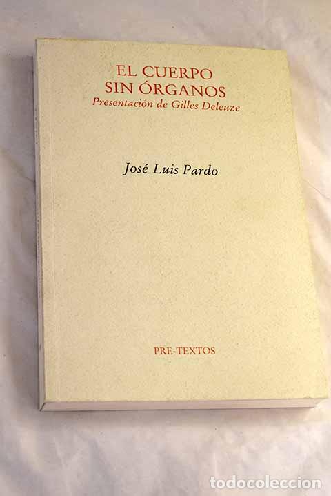 Livres: El cuerpo sin &oacute;rganos.- Pardo, Jos&eacute; Luis