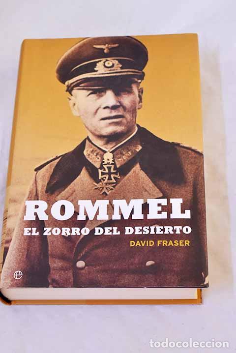 Livres: Rommel, el zorro del desierto : una biograf&iacute;a del mariscal de campo Erwin Rommel.- Fraser, David