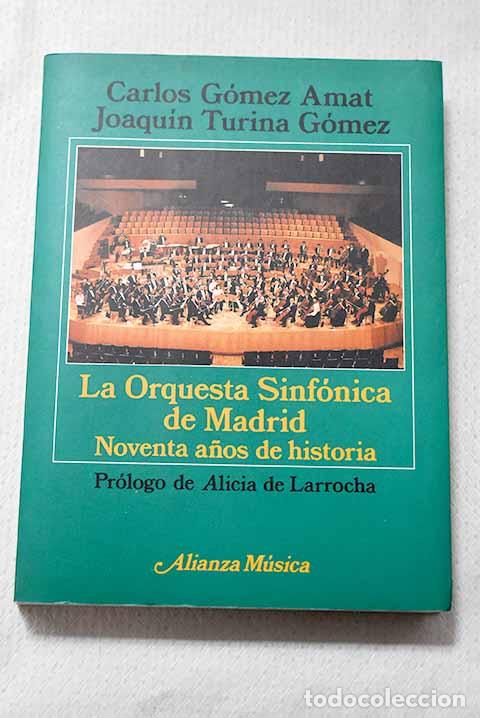 Livres: La Orquesta Sinf&oacute;nica de Madrid: noventa a&ntilde;os de historia.- G&oacute;mez Amat, Carlos