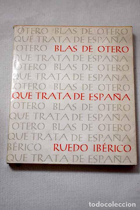 B&uuml;cher: Que trata de Espa&ntilde;a: Otero, Blas de.- Otero, Blas de