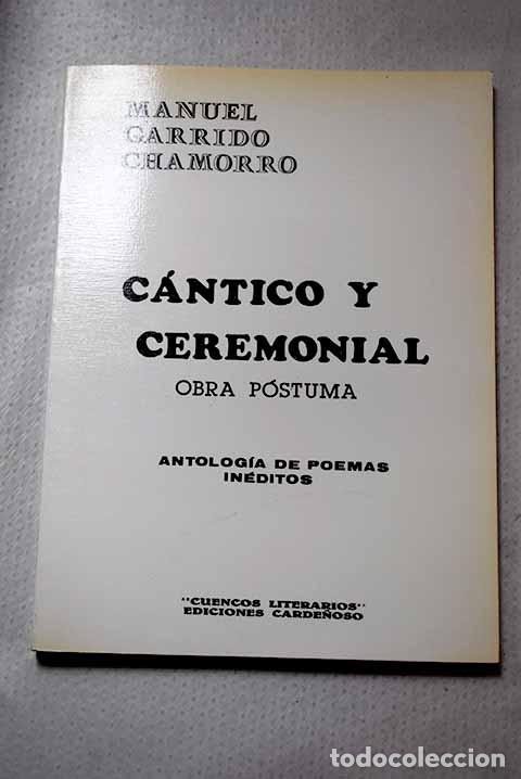 Livros em segunda m&atilde;o: C&aacute;ntico y ceremonial: obra p&oacute;stuma : antolog&iacute;a de poemas in&eacute;ditos.- Garrido Chamorro, Manuel