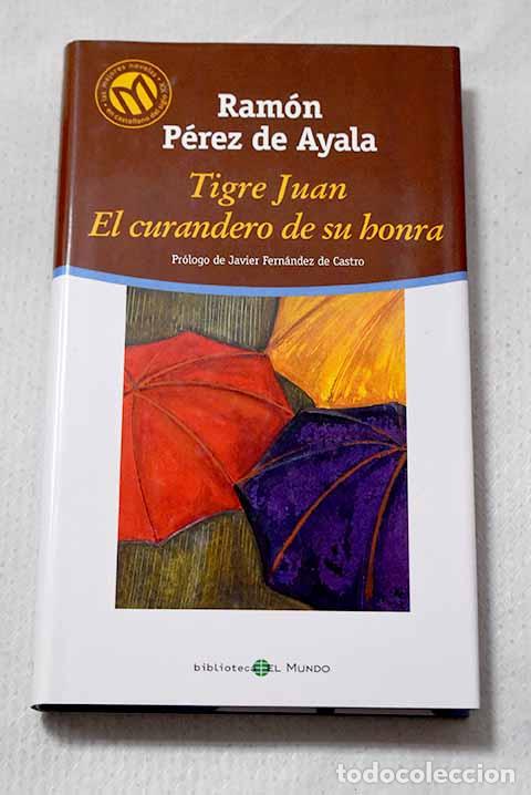 Libros: Tigre Juan ; El curandero de su honra.- P&eacute;rez de Ayala, Ram&oacute;n